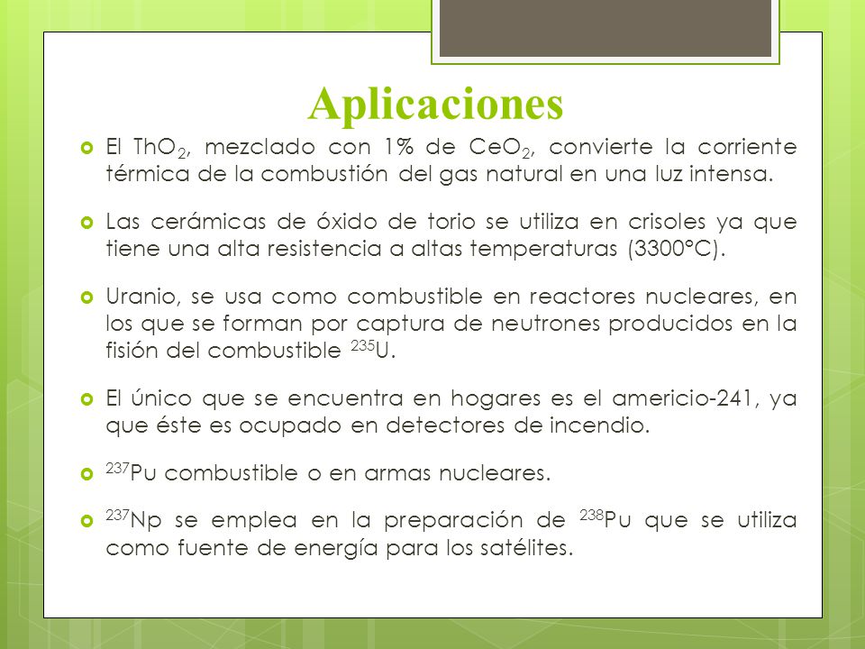Aplicaciones El ThO2, mezclado con 1% de CeO2, convierte la corriente térmica de la combustión del gas natural en una luz intensa.