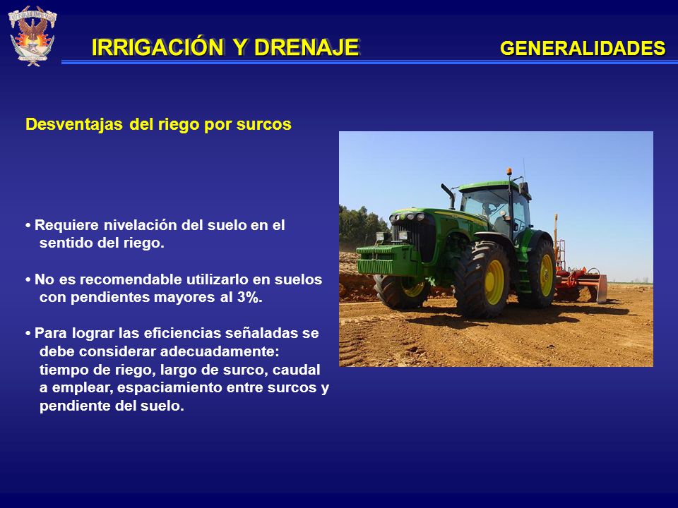 IRRIGACIÓN Y DRENAJE GENERALIDADES Desventajas del riego por surcos