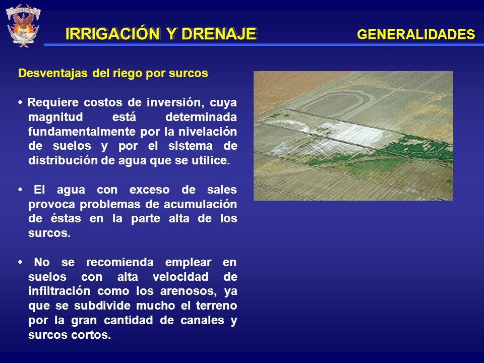IRRIGACIÓN Y DRENAJE GENERALIDADES Desventajas del riego por surcos