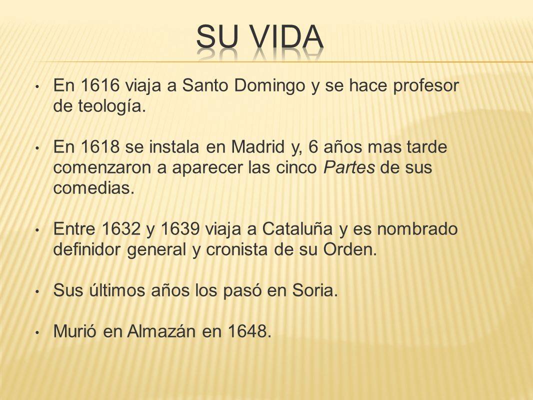 SU VIDA En 1616 viaja a Santo Domingo y se hace profesor de teología.