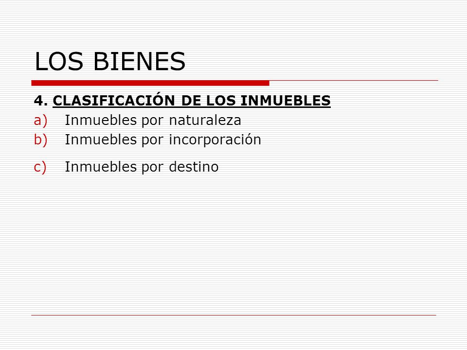 LOS BIENES 4. CLASIFICACIÓN DE LOS INMUEBLES Inmuebles por naturaleza