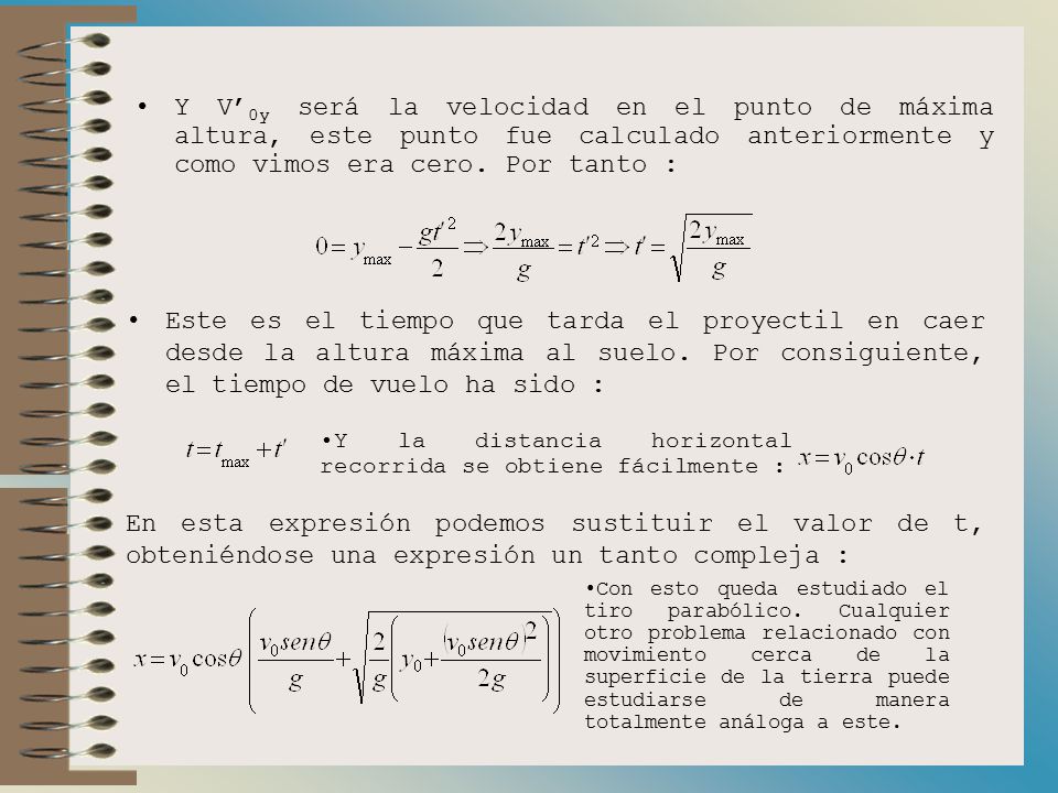 Y V’0y será la velocidad en el punto de máxima altura, este punto fue calculado anteriormente y como vimos era cero. Por tanto :