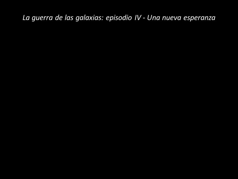 La guerra de las galaxias: episodio IV - Una nueva esperanza