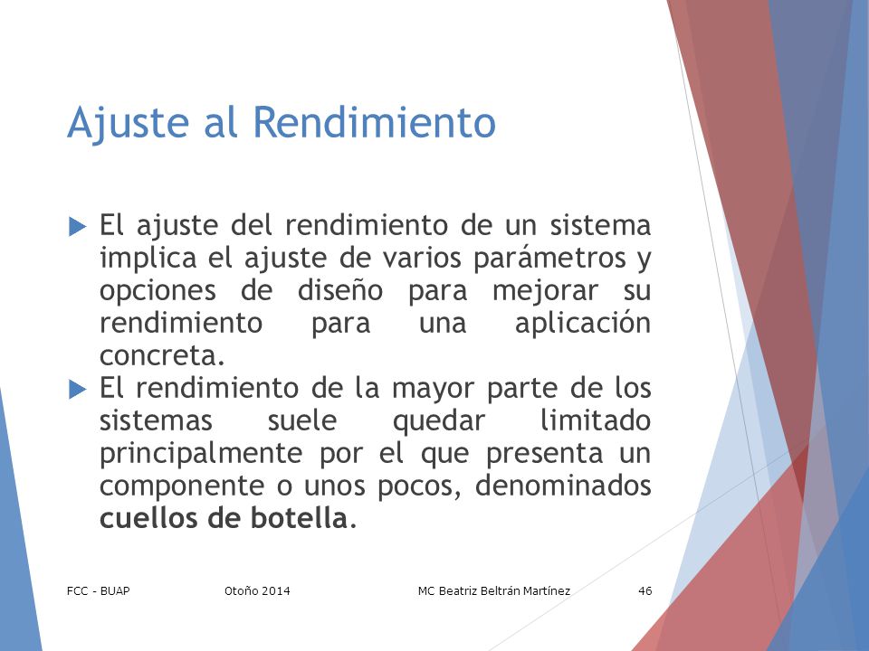 Ajuste al Rendimiento En los sistemas bien equilibrados ningún componente aislado constituye un cuello de botella.