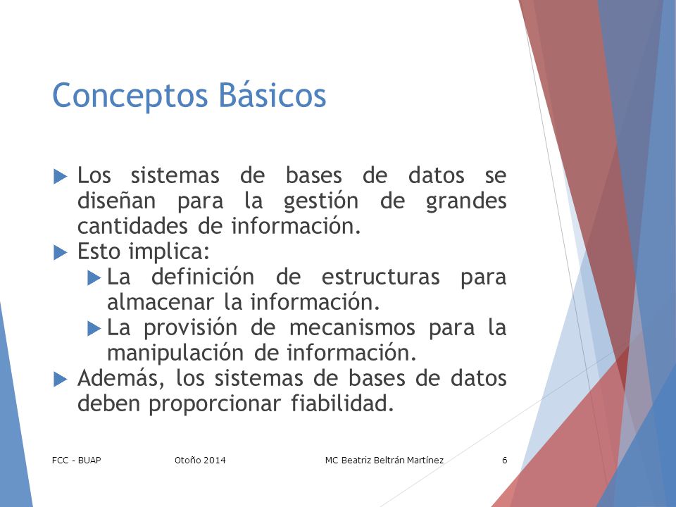Conceptos Básicos Un sistema de base de datos comprende cuatro componentes principales: Datos: Integrados y Compartidos.