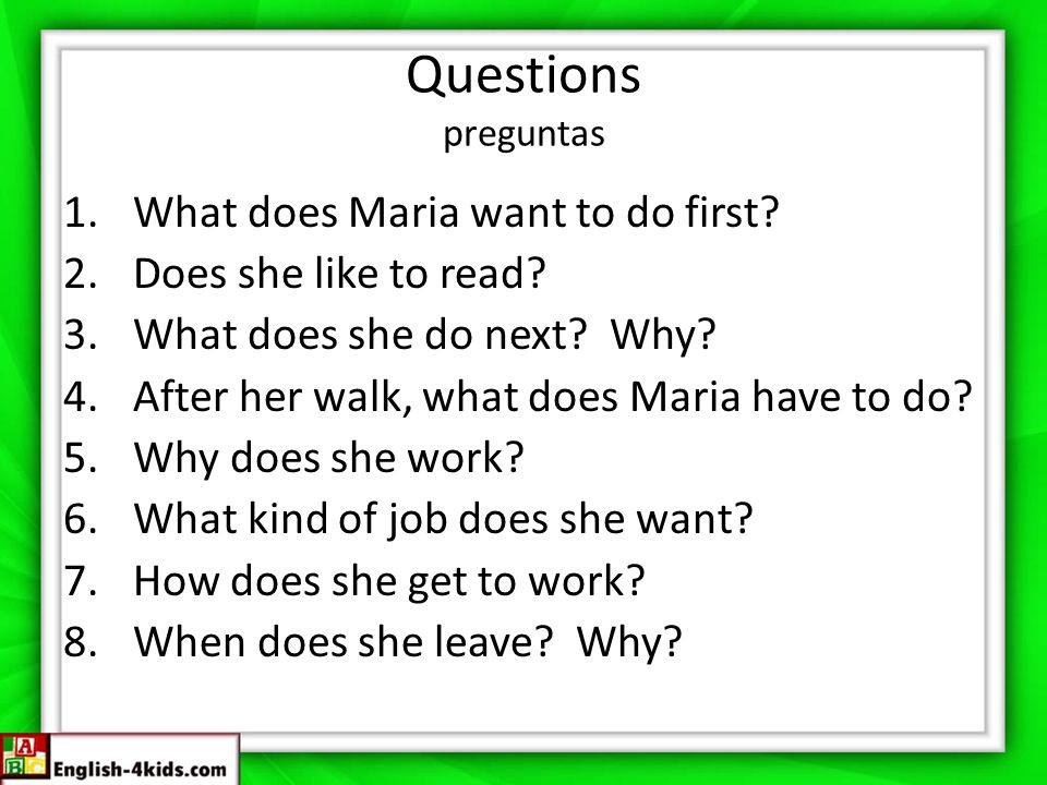Questions preguntas What does Maria want to do first