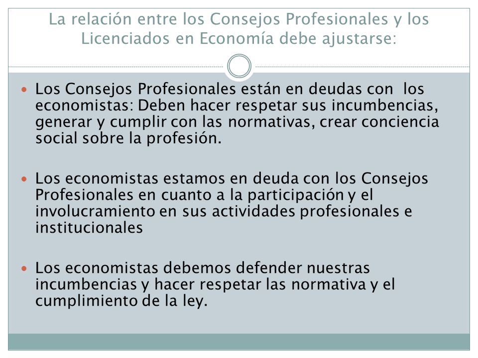 La relación entre los Consejos Profesionales y los Licenciados en Economía debe ajustarse: