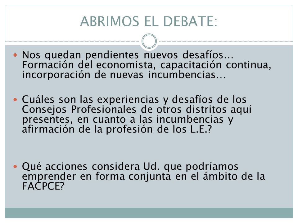 ABRIMOS EL DEBATE: Nos quedan pendientes nuevos desafíos… Formación del economista, capacitación continua, incorporación de nuevas incumbencias…