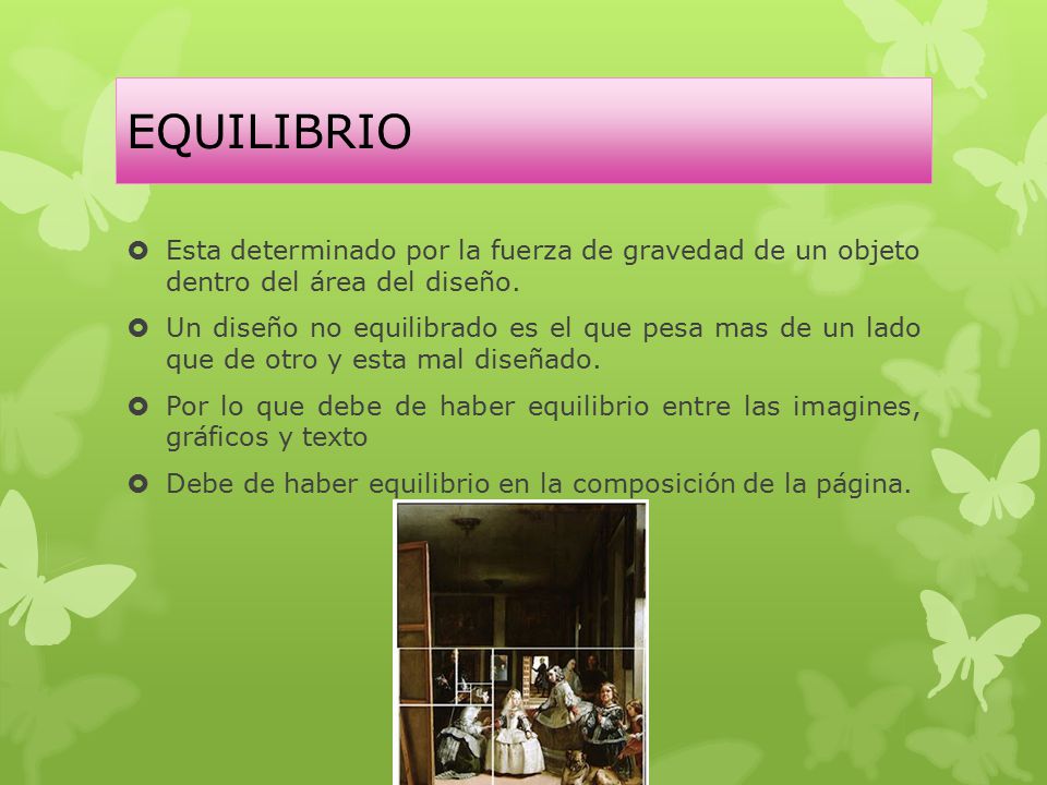EQUILIBRIO Esta determinado por la fuerza de gravedad de un objeto dentro del área del diseño.
