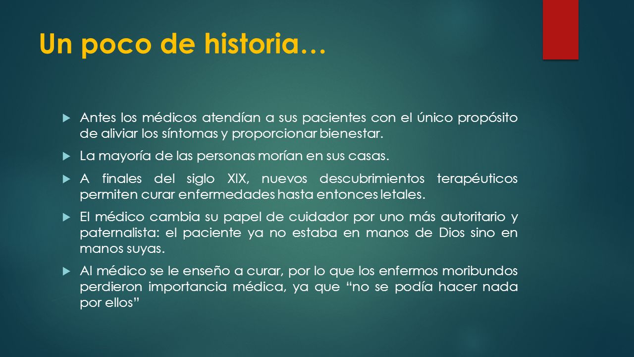 Un poco de historia… Antes los médicos atendían a sus pacientes con el único propósito de aliviar los síntomas y proporcionar bienestar.