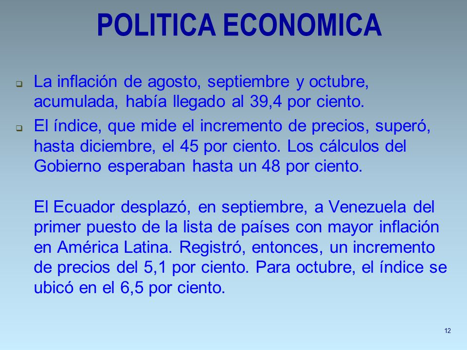 POLITICA ECONOMICA La inflación de agosto, septiembre y octubre, acumulada, había llegado al 39,4 por ciento.
