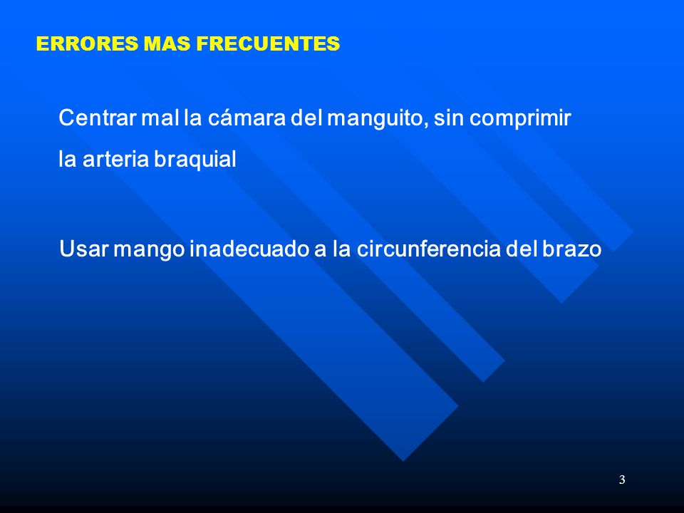 Centrar mal la cámara del manguito, sin comprimir la arteria braquial