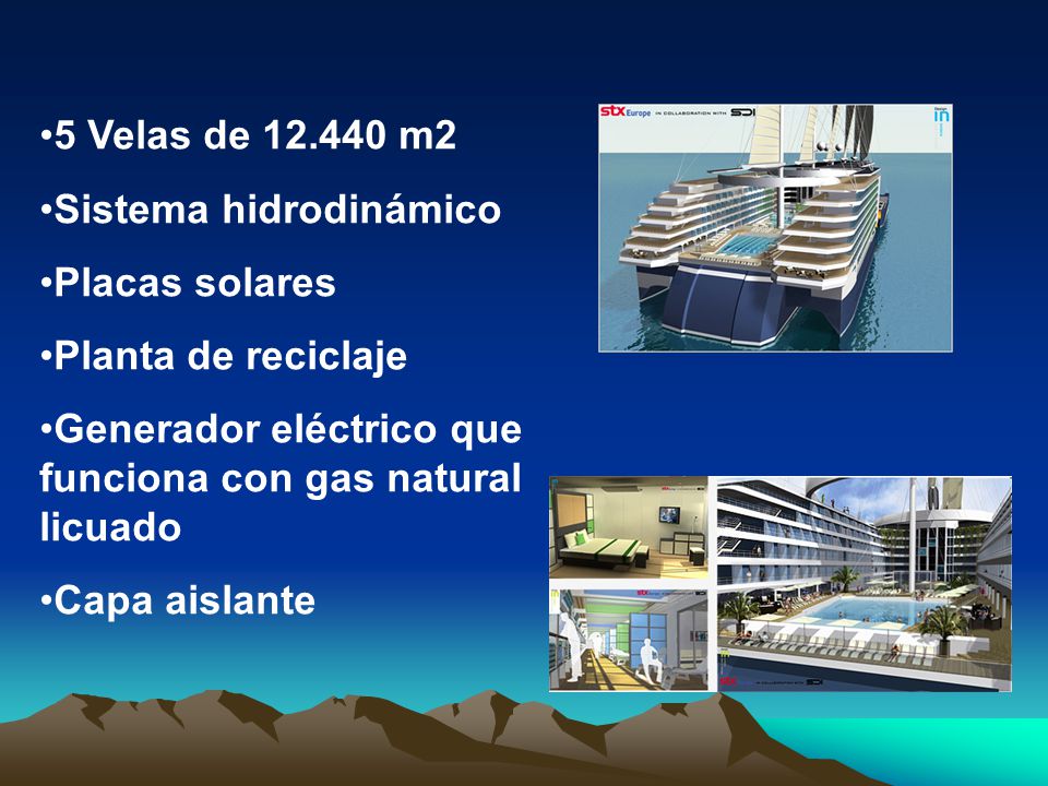 5 Velas de m2 Sistema hidrodinámico. Placas solares. Planta de reciclaje. Generador eléctrico que funciona con gas natural licuado.