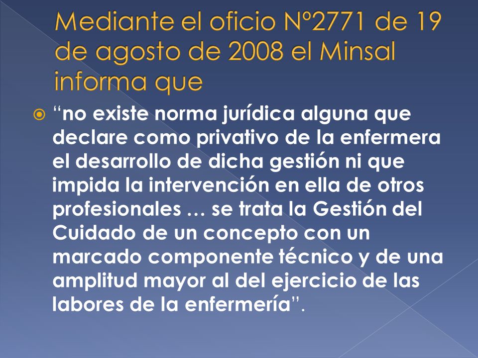 Mediante el oficio Nº2771 de 19 de agosto de 2008 el Minsal informa que