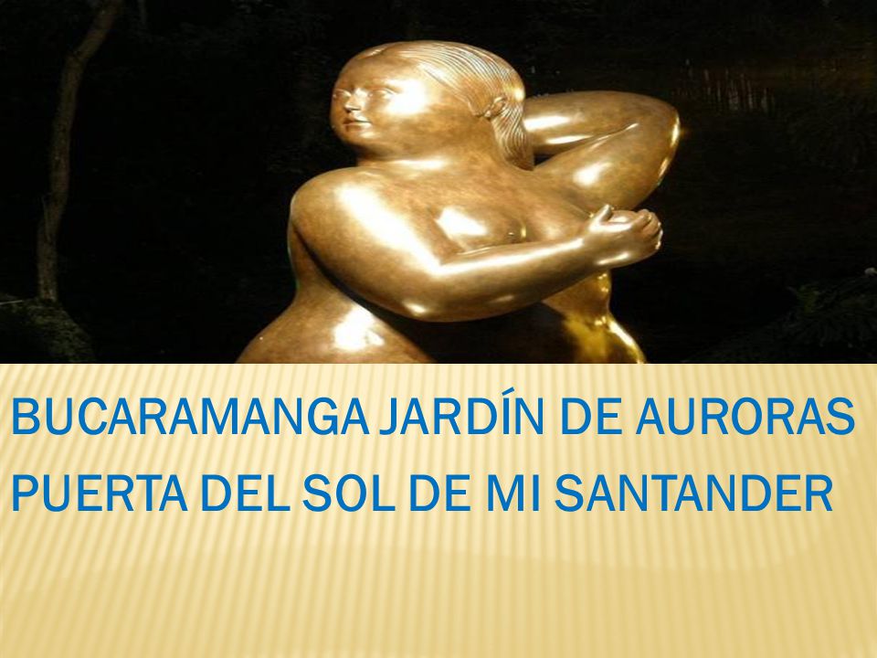 BUCARAMANGA JARDÍN DE AURORAS PUERTA DEL SOL DE MI SANTANDER