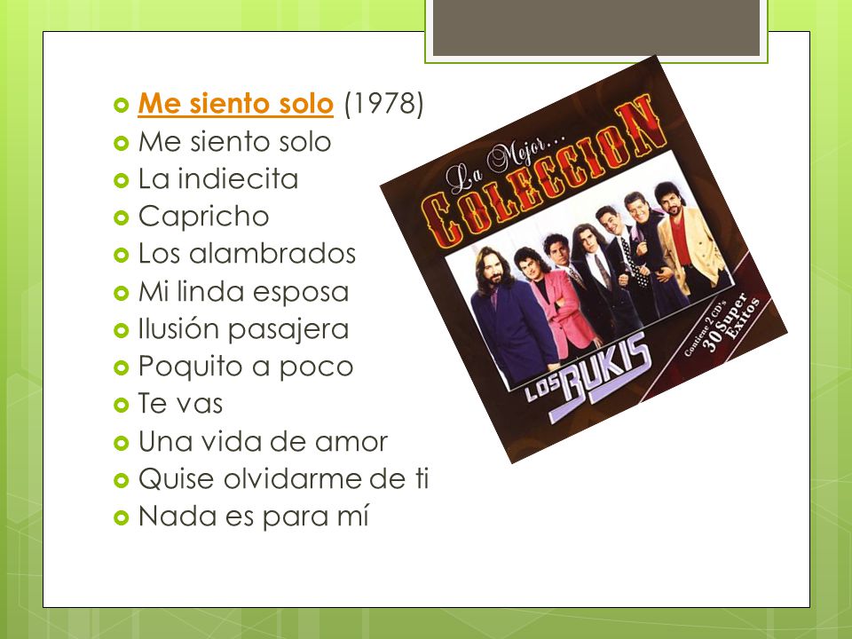 Me siento solo (1978) Me siento solo. La indiecita. Capricho. Los alambrados. Mi linda esposa. Ilusión pasajera.