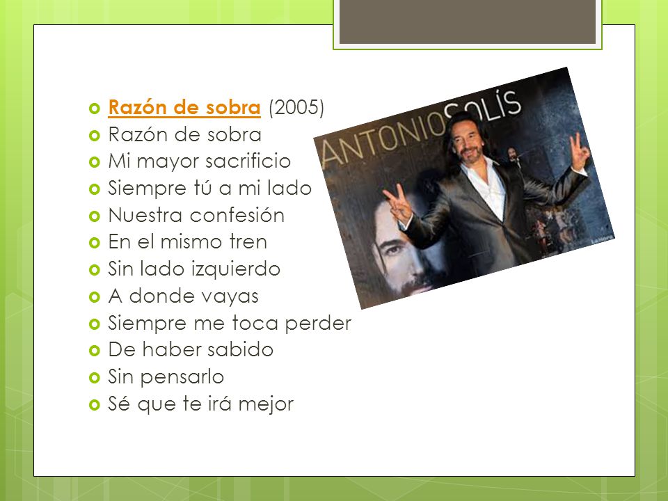Razón de sobra (2005) Razón de sobra. Mi mayor sacrificio. Siempre tú a mi lado. Nuestra confesión.