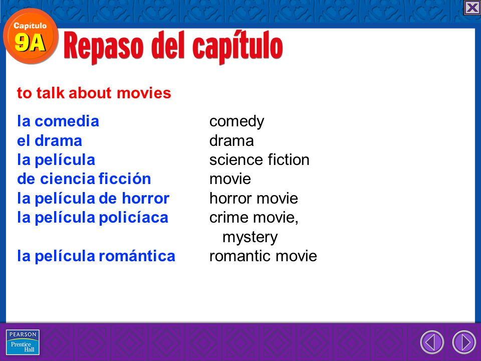 to talk about movies la comedia comedy. el drama drama. la película science fiction. de ciencia ficción movie.