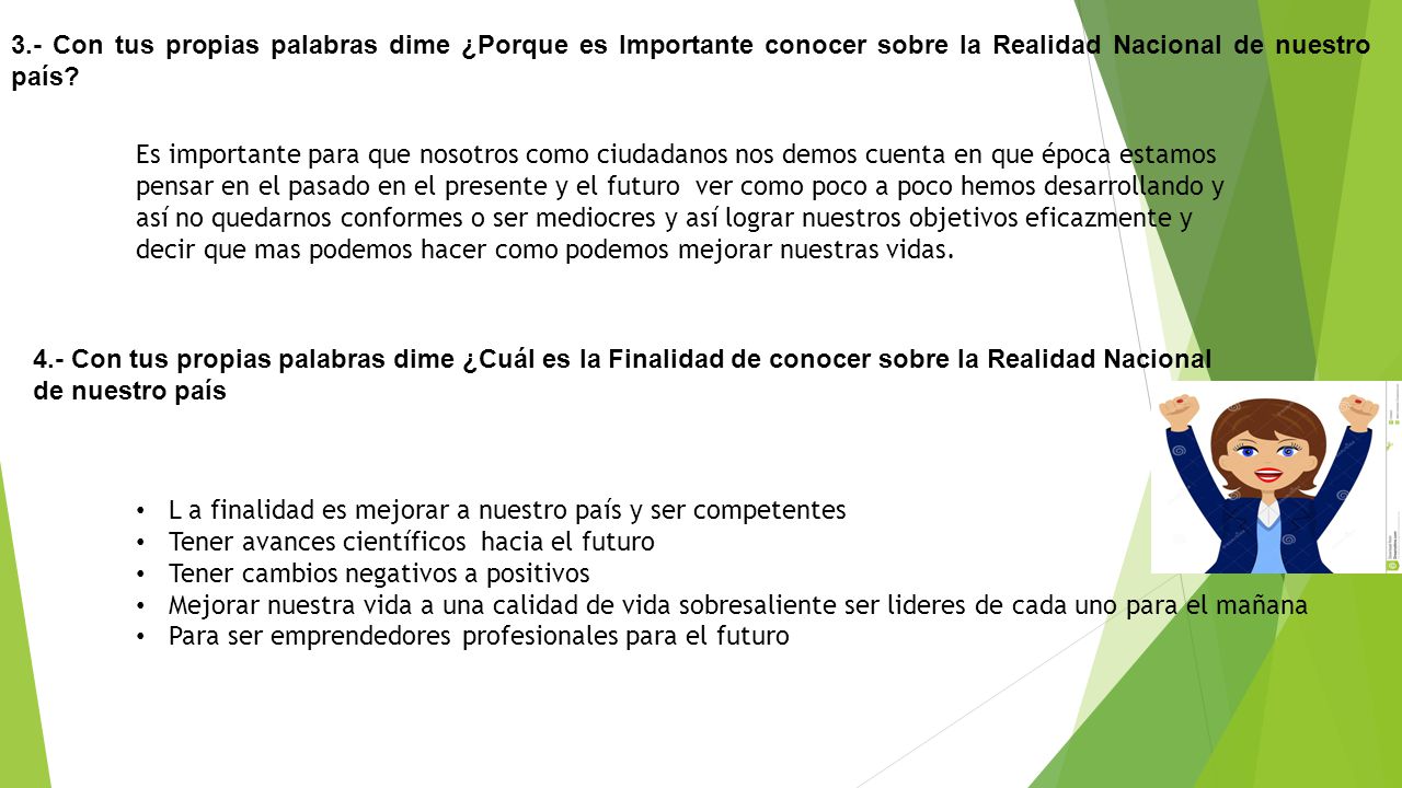3.- Con tus propias palabras dime ¿Porque es Importante conocer sobre la Realidad Nacional de nuestro país