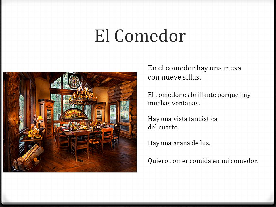 El Comedor En el comedor hay una mesa con nueve sillas.