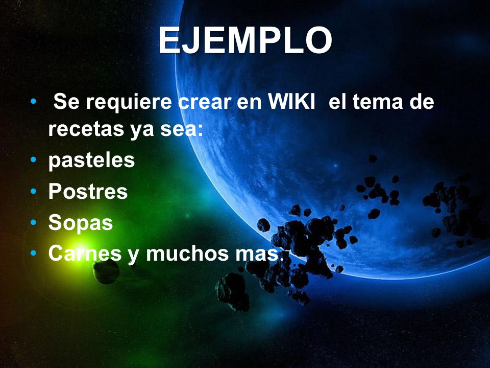 EJEMPLO Se requiere crear en WIKI el tema de recetas ya sea: pasteles