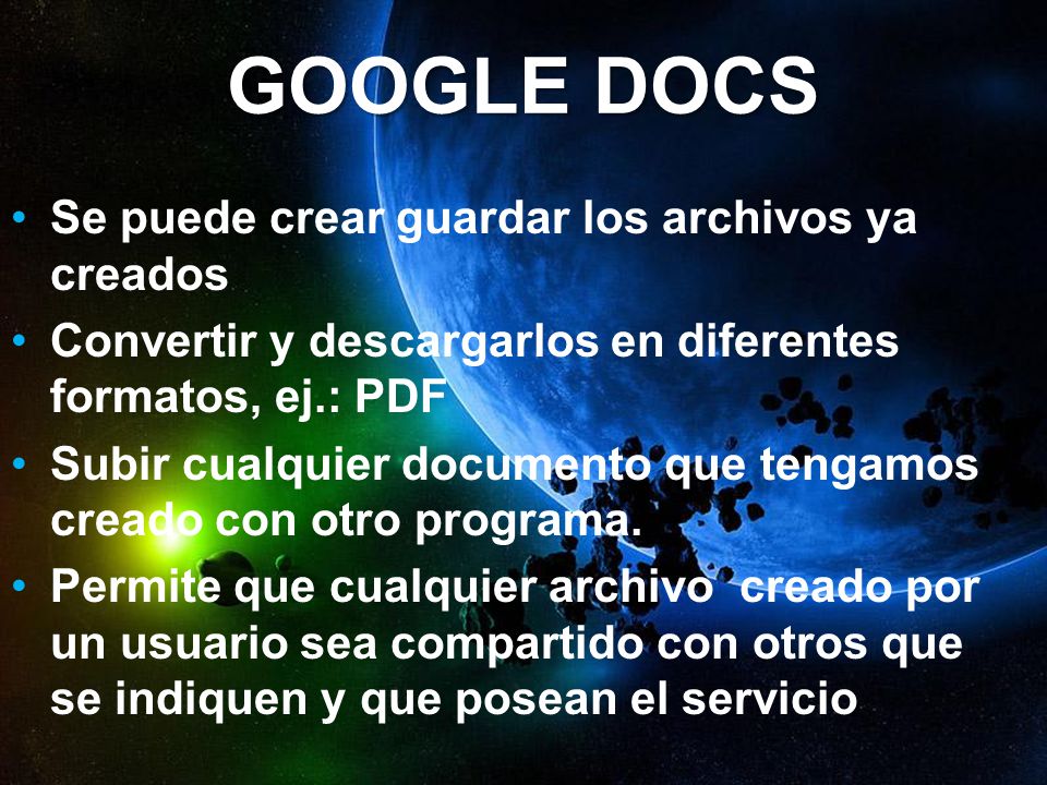 GOOGLE DOCS Se puede crear guardar los archivos ya creados