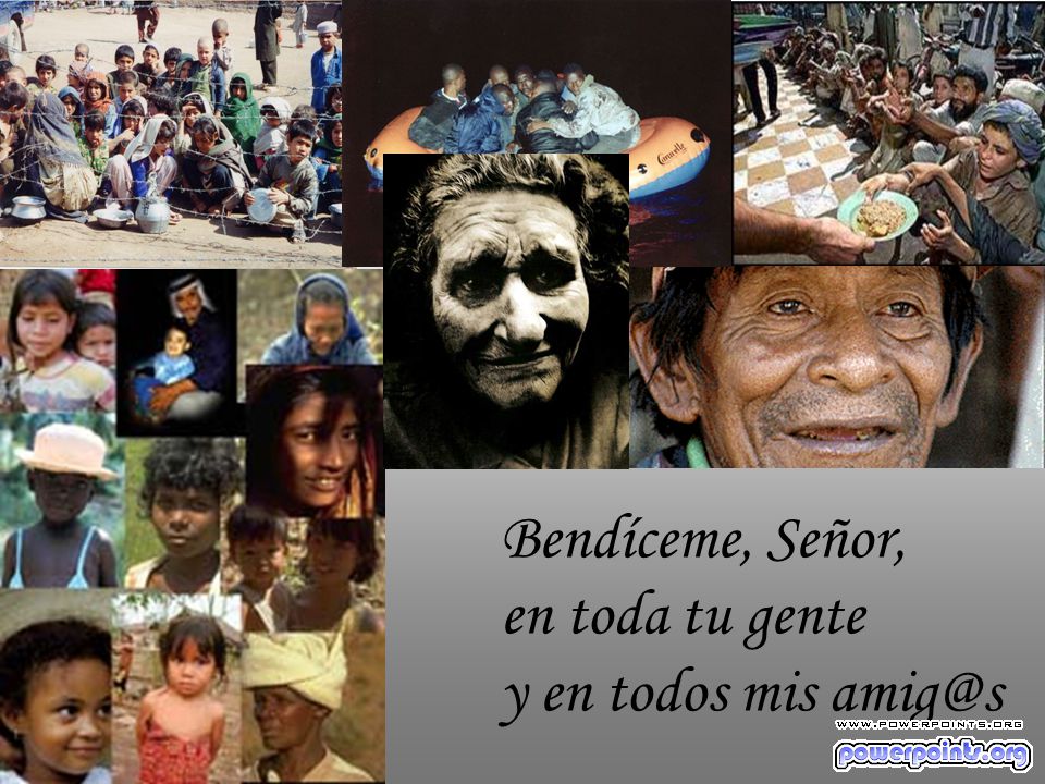 Bendíceme, Señor, en toda tu gente y en todos mis