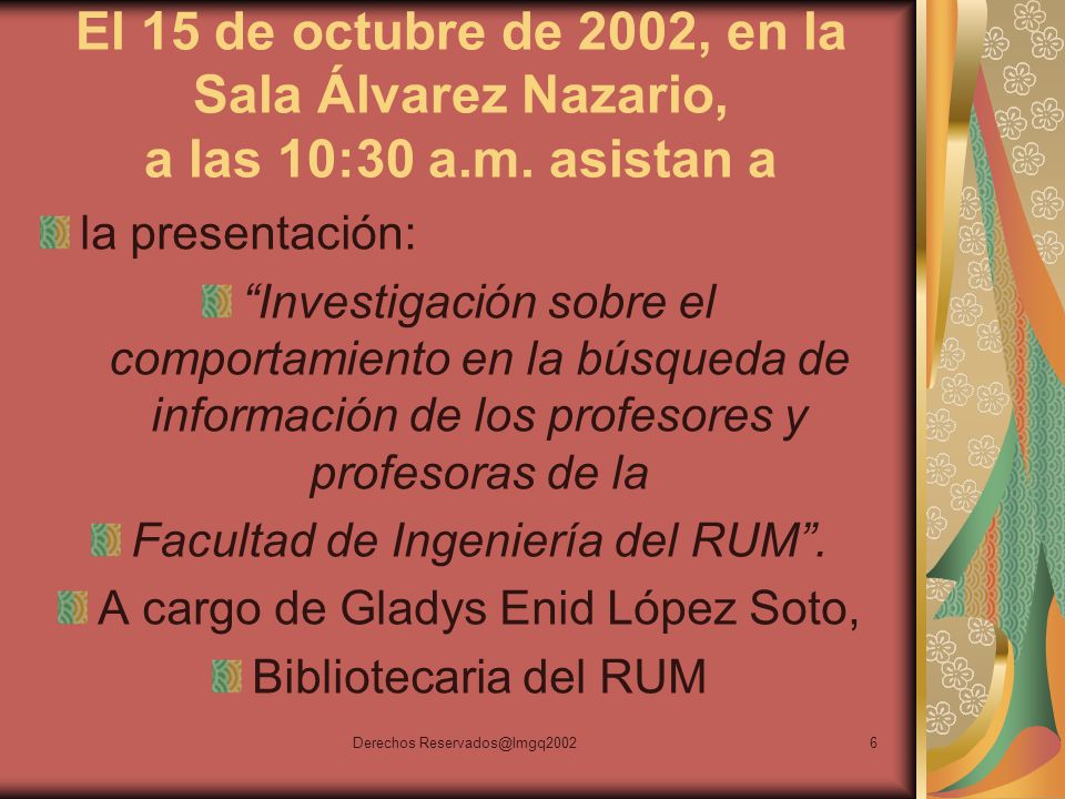 El 15 de octubre de 2002, en la Sala Álvarez Nazario, a las 10:30 a. m