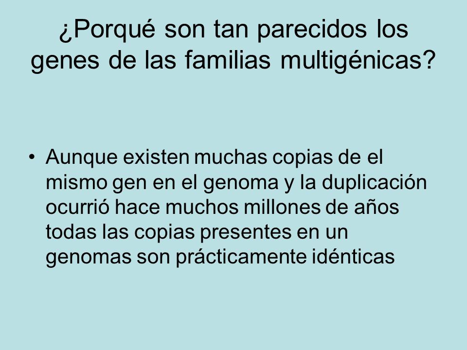 ¿Porqué son tan parecidos los genes de las familias multigénicas