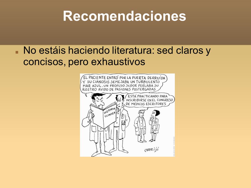 Recomendaciones No estáis haciendo literatura: sed claros y concisos, pero exhaustivos