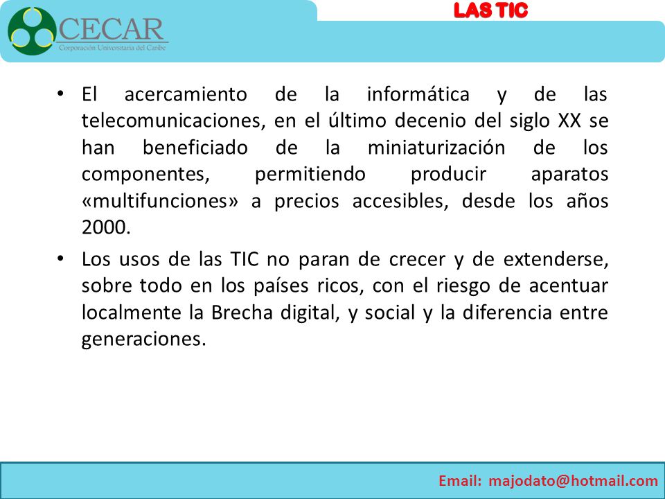 El acercamiento de la informática y de las telecomunicaciones, en el último decenio del siglo XX se han beneficiado de la miniaturización de los componentes, permitiendo producir aparatos «multifunciones» a precios accesibles, desde los años 2000.
