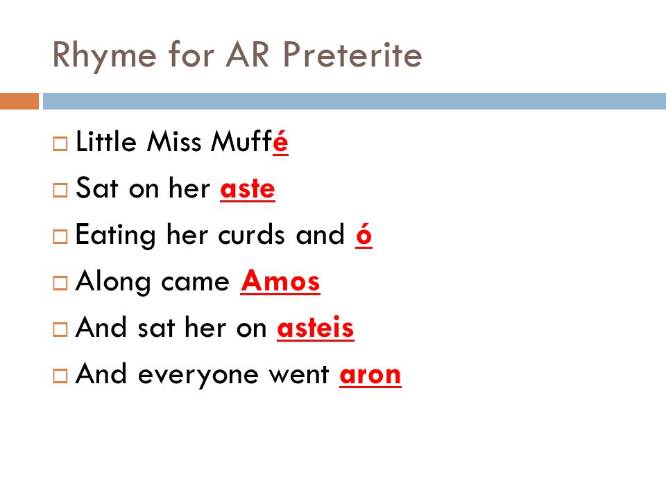 Rhyme for AR Preterite Little Miss Muffé Sat on her aste