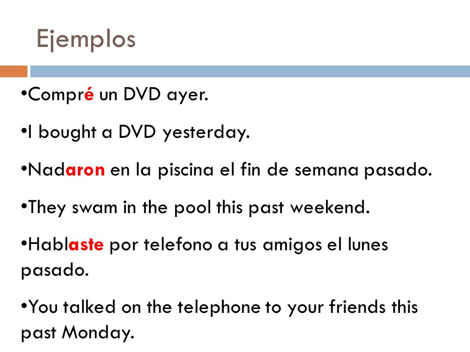 Ejemplos Compré un DVD ayer. I bought a DVD yesterday.