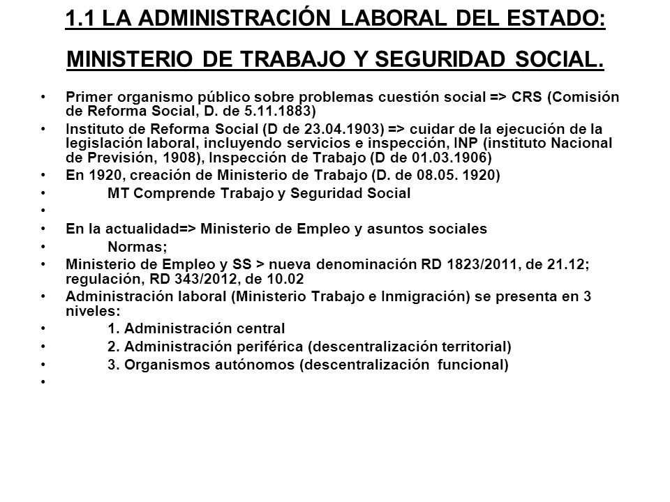 1.1 LA ADMINISTRACIÓN LABORAL DEL ESTADO: MINISTERIO DE TRABAJO Y SEGURIDAD SOCIAL.