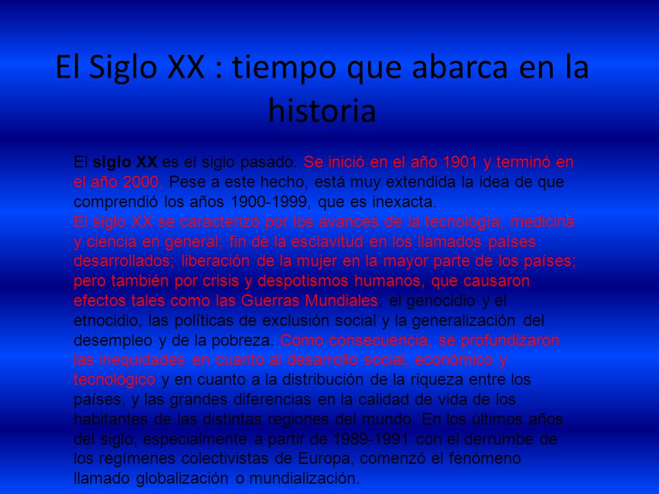 El Siglo XX : tiempo que abarca en la historia