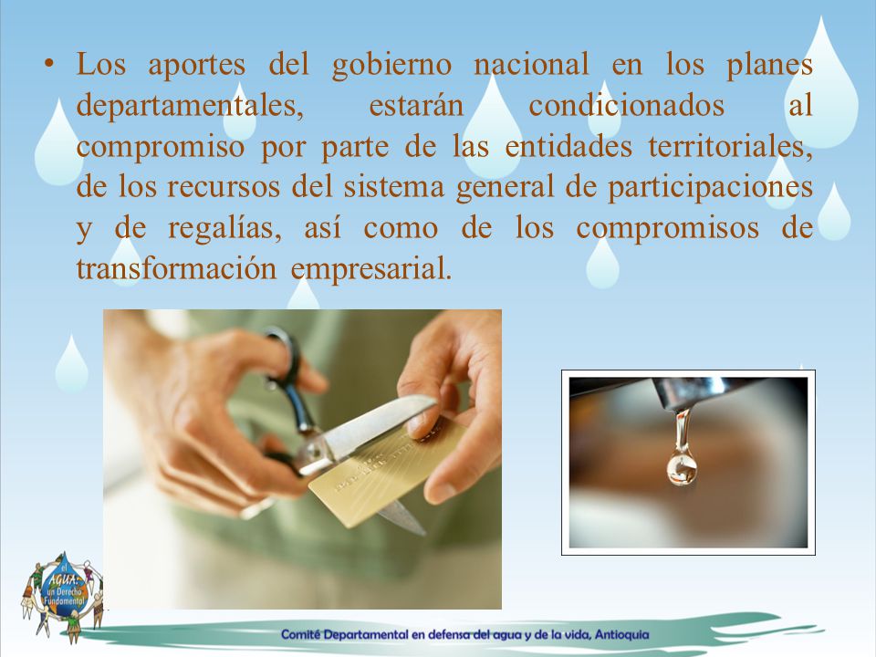 Los aportes del gobierno nacional en los planes departamentales, estarán condicionados al compromiso por parte de las entidades territoriales, de los recursos del sistema general de participaciones y de regalías, así como de los compromisos de transformación empresarial.