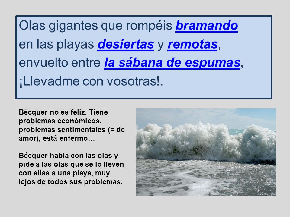 Olas gigantes que rompéis bramando en las playas desiertas y remotas,