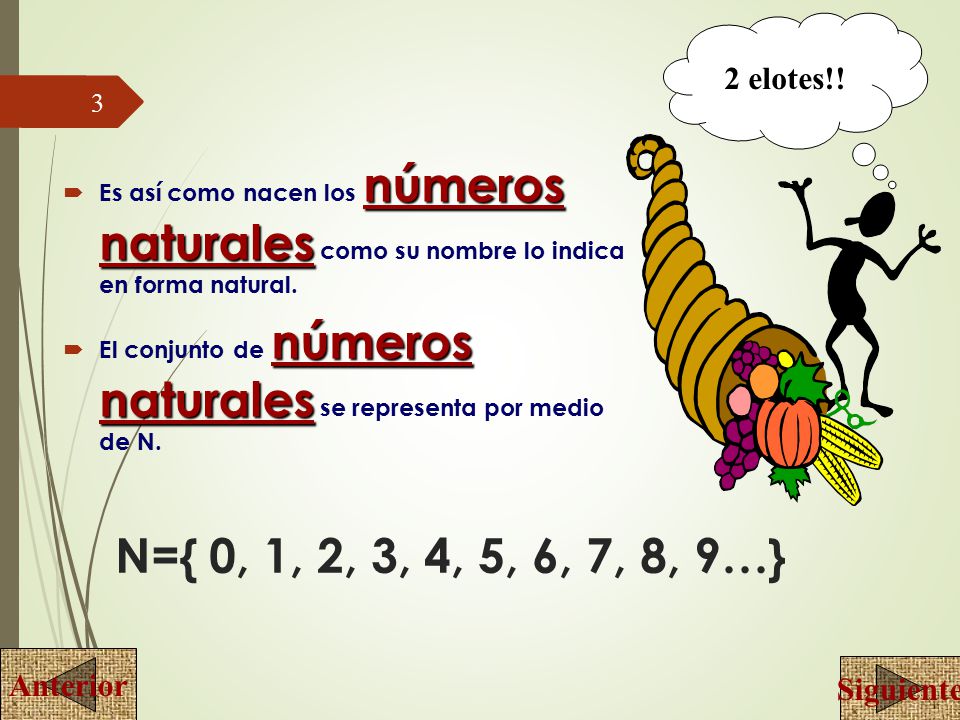 N={ 0, 1, 2, 3, 4, 5, 6, 7, 8, 9…} 2 elotes!! Anterior Siguiente