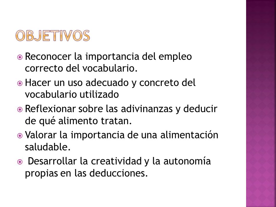 Objetivos Reconocer la importancia del empleo correcto del vocabulario. Hacer un uso adecuado y concreto del vocabulario utilizado.