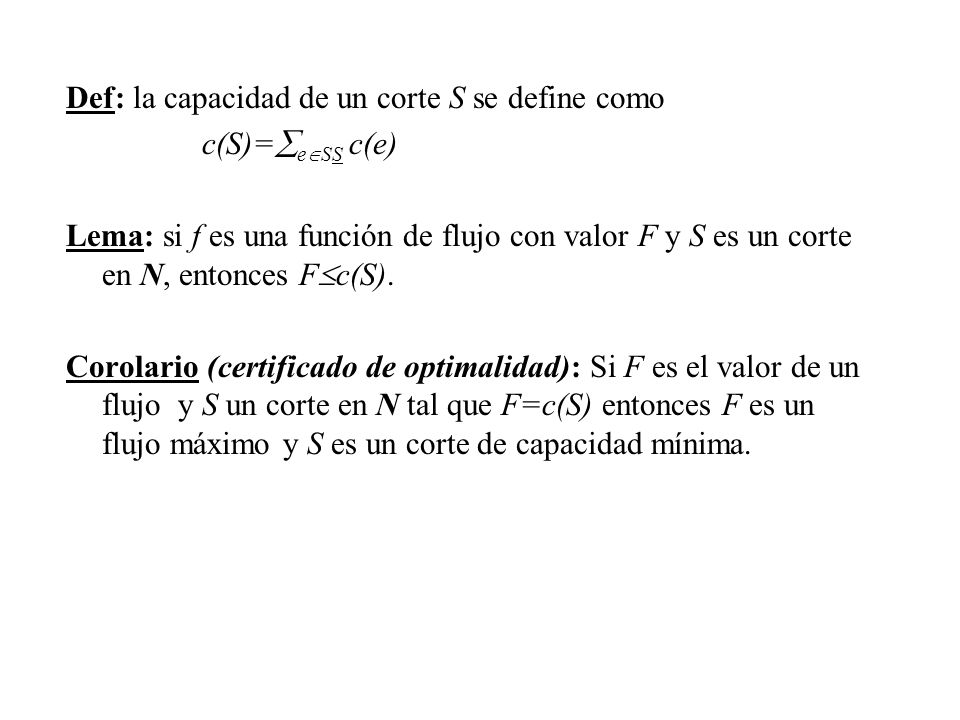 Def: la capacidad de un corte S se define como