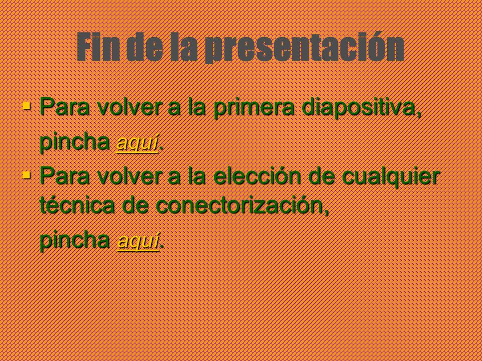 Fin de la presentación Para volver a la primera diapositiva,