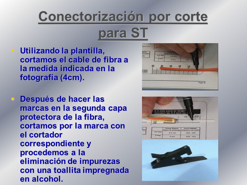 Conectorización por corte para ST