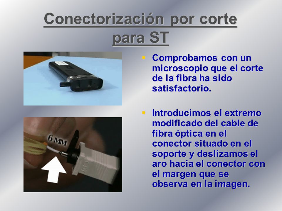 Conectorización por corte para ST
