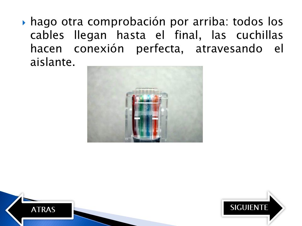 hago otra comprobación por arriba: todos los cables llegan hasta el final, las cuchillas hacen conexión perfecta, atravesando el aislante.