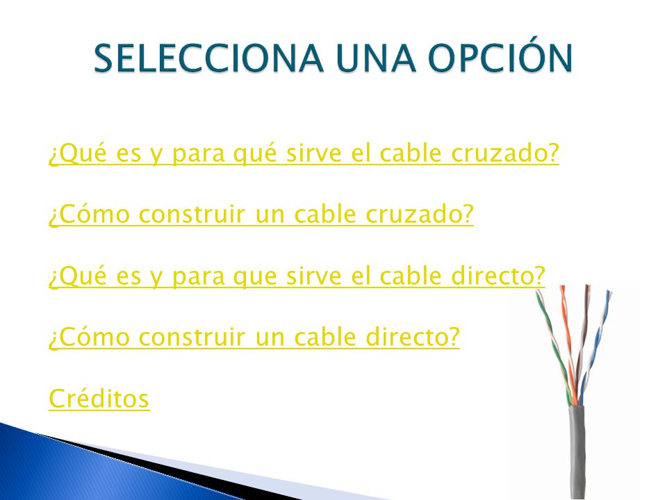 SELECCIONA UNA OPCIÓN ¿Qué es y para qué sirve el cable cruzado