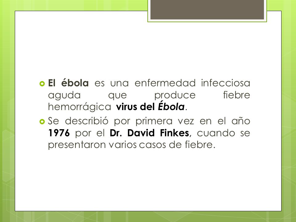El ébola es una enfermedad infecciosa aguda que produce fiebre hemorrágica virus del Ébola.
