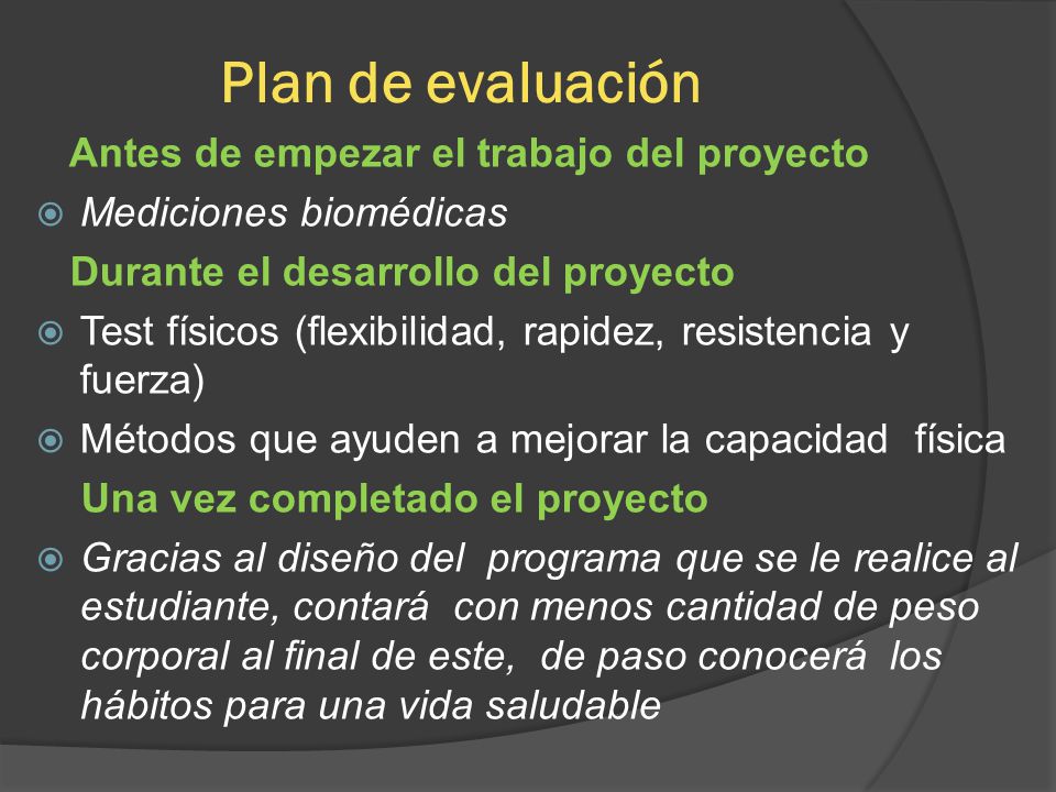 Plan de evaluación Antes de empezar el trabajo del proyecto