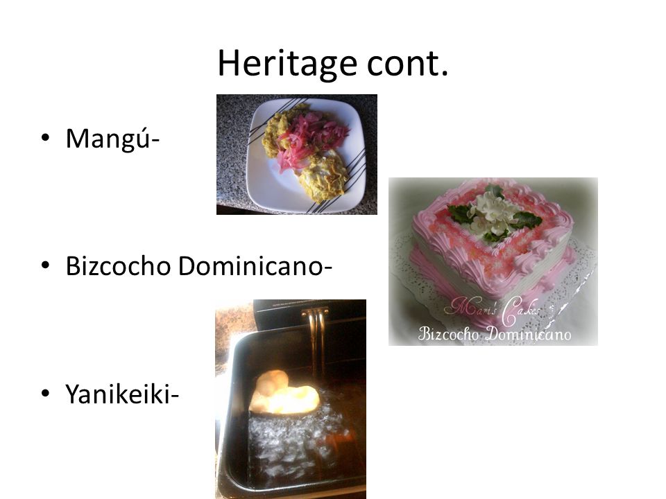 Heritage cont. Mangú- Bizcocho Dominicano- Yanikeiki-