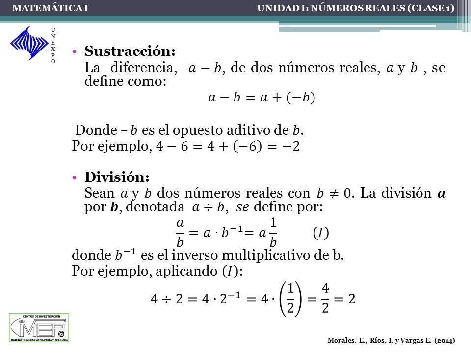 La diferencia, 𝑎−𝑏, de dos números reales, 𝑎 y 𝑏 , se define como: