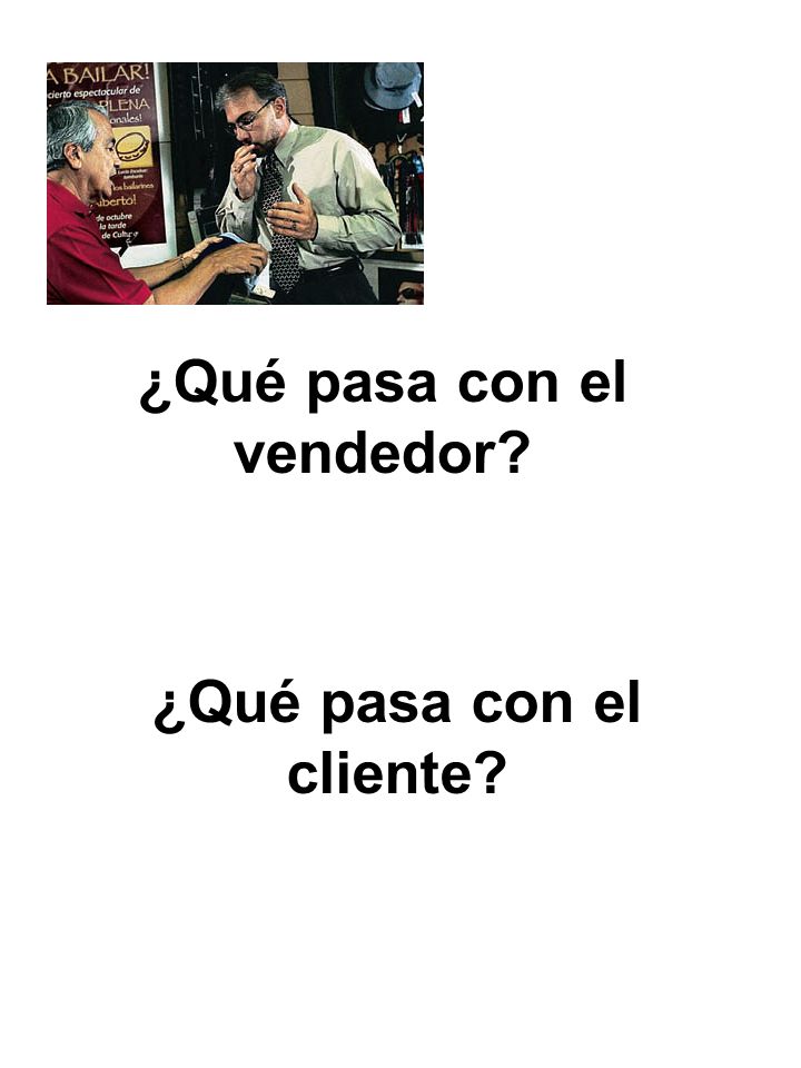 ¿Qué pasa con el vendedor ¿Qué pasa con el cliente